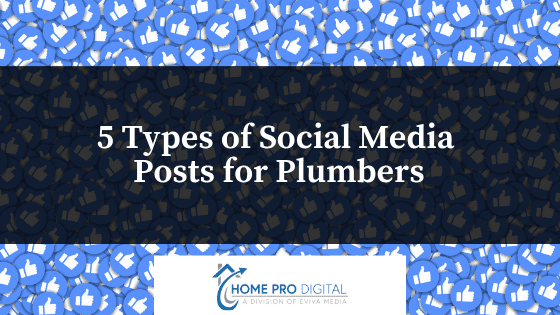 5 Types of Social Media Posts for Plumbers