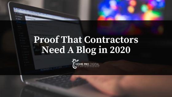 proof that contractors need a blog